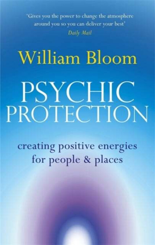 Psychic Protection av Dr. William Bloom