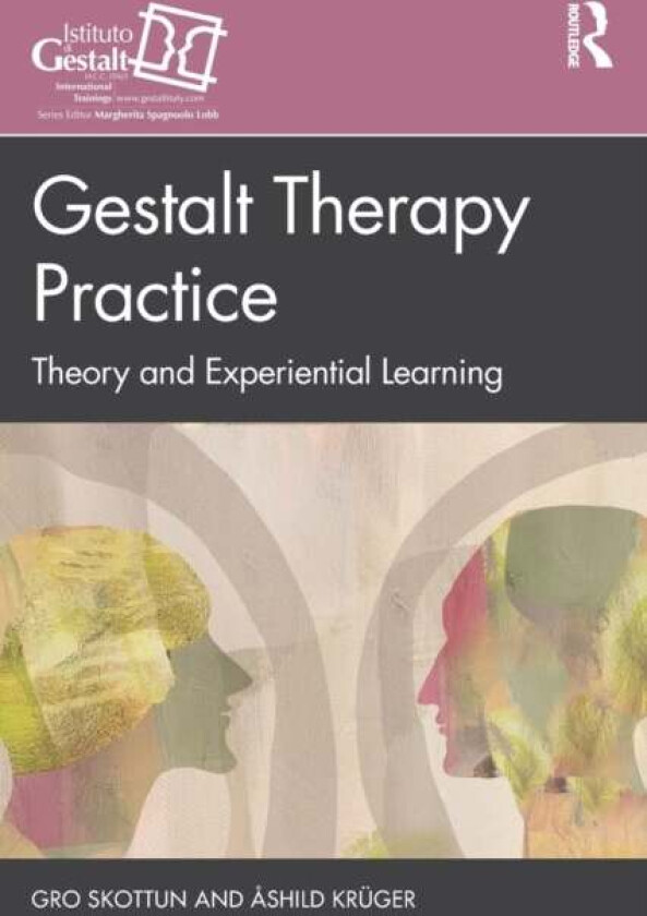 Gestalt Therapy Practice av Gro Skottun, Åshild Krüger
