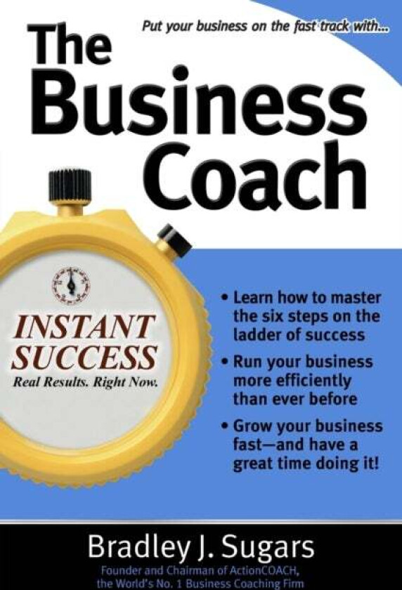 The Business Coach av Bradley Sugars, Brad Sugars