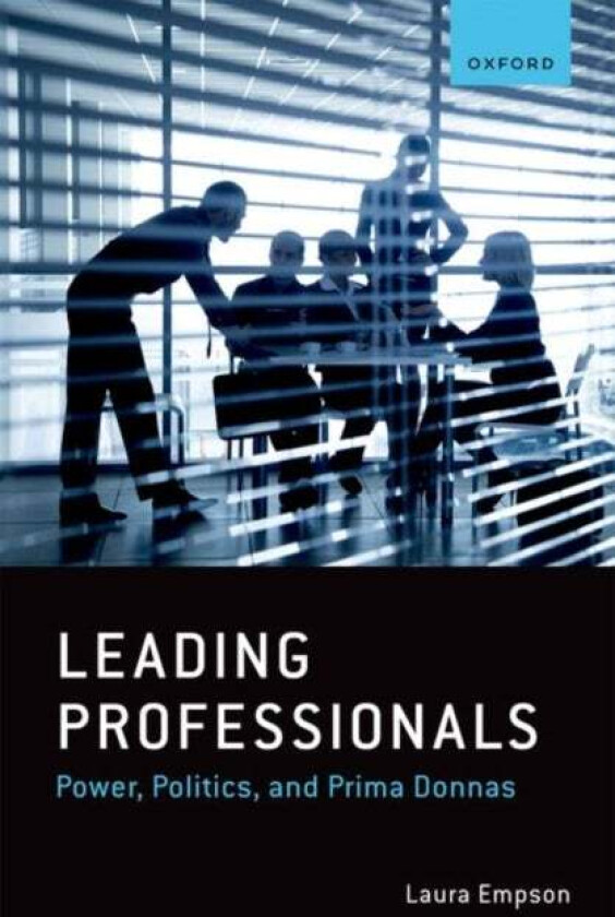 Leading Professionals av Laura (Professor in the Management of Professional Service Firms and Director of the Centre for Professional Service Firms Pr
