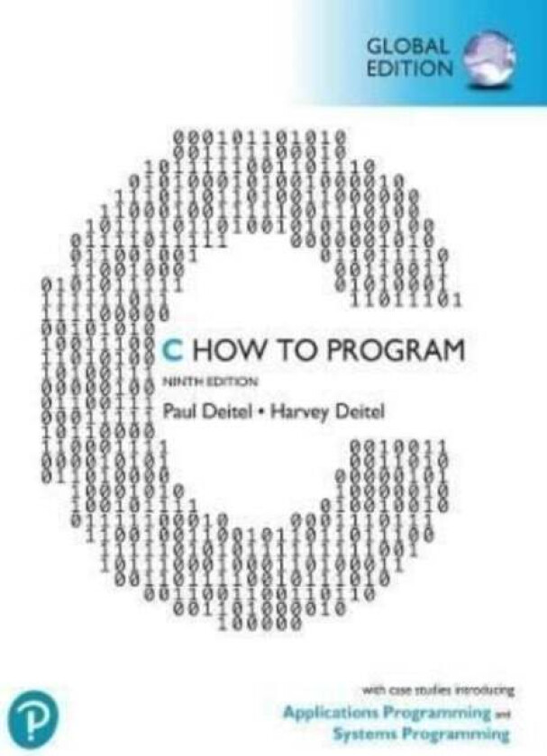 C How to Program: With Case Studies in Applications and SystemsProgramming, Global Edition av Paul Deitel, Harvey Deitel