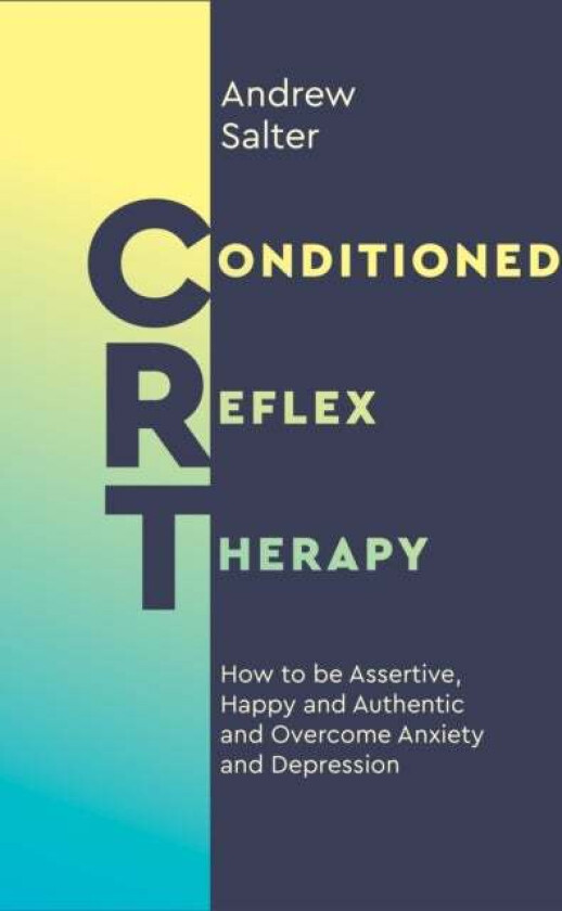 Conditioned Reflex Therapy av Andrew Salter