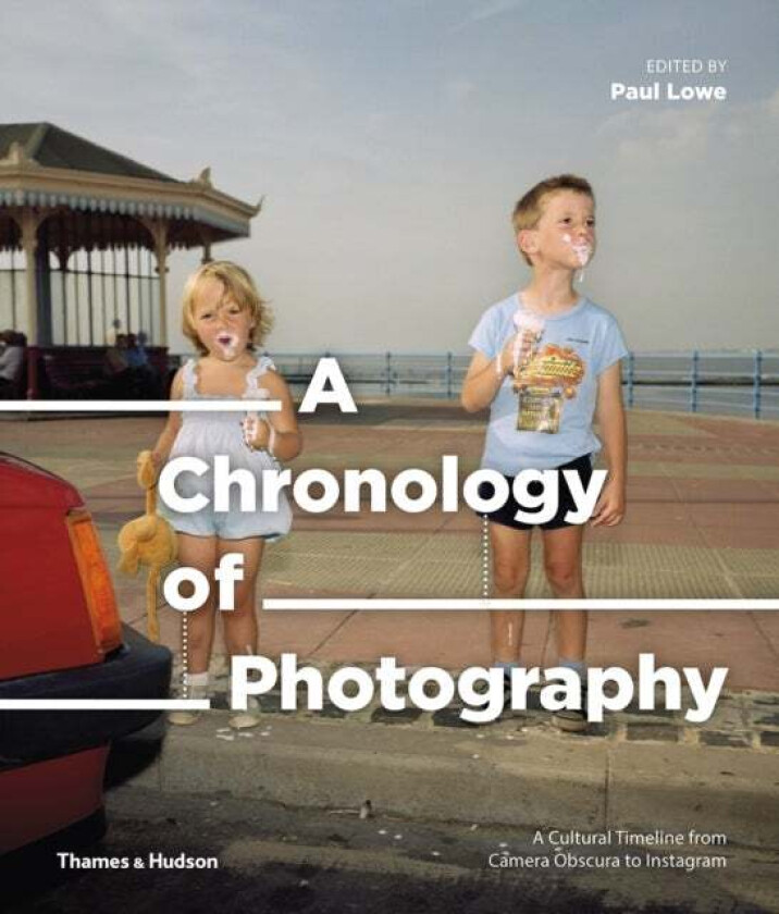 Chronology of Photography, A av Paul Lowe