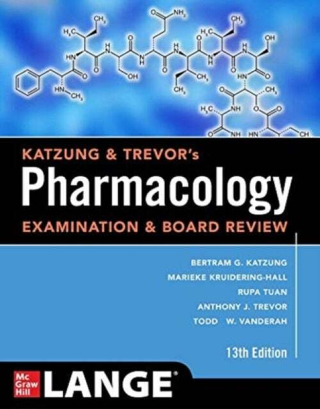 Katzung & Trevor's Pharmacology Examination and Board Review, Thirteenth Edition av Bertram Katzung, Marieke Kruidering-Hall, Tuan