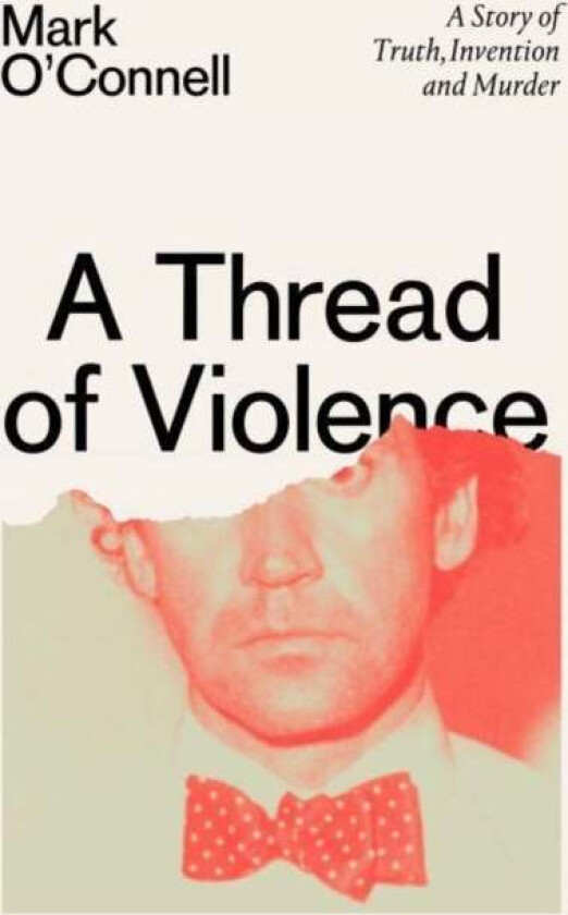 A Thread of Violence av Mark O'Connell
