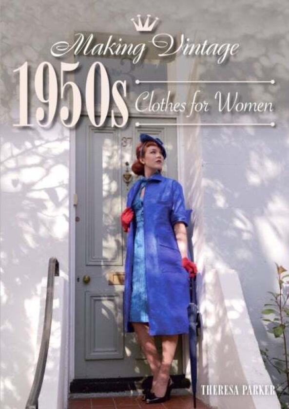 Making Vintage 1950s Clothes for Women av Theresa Parker