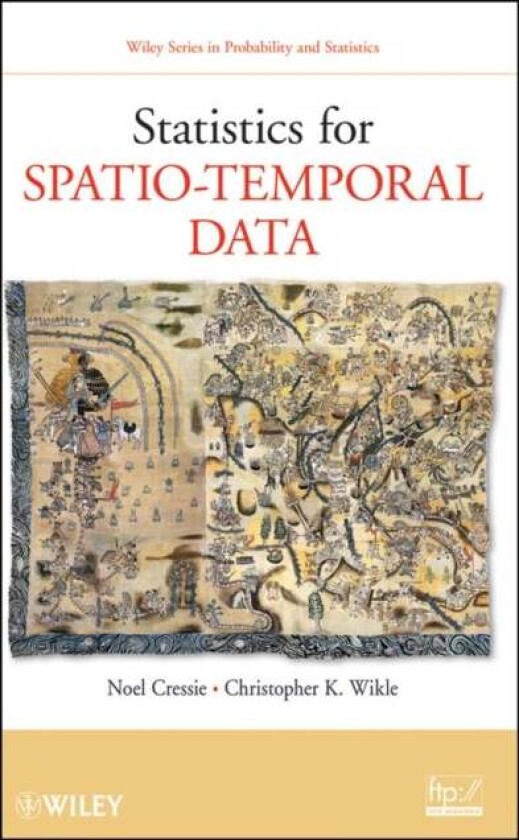 Statistics for Spatio-Temporal Data av Noel (Ohio State University) Cressie, Christopher K. (University of Missouri) Wikle