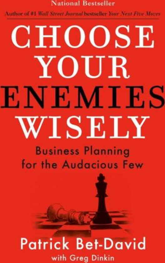 Choose Your Enemies Wisely av Patrick Bet-David, Greg Dinkin