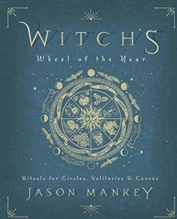 Witch's Wheel of the Year av Jason Mankey