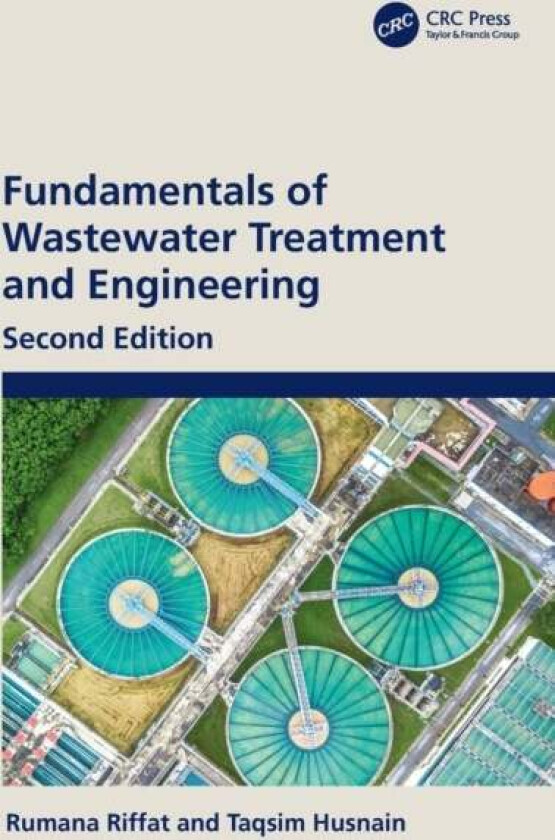 Fundamentals of Wastewater Treatment and Engineering av Rumana (George Washington University USA) Riffat, Taqsim (William Jewell College USA) Husnain