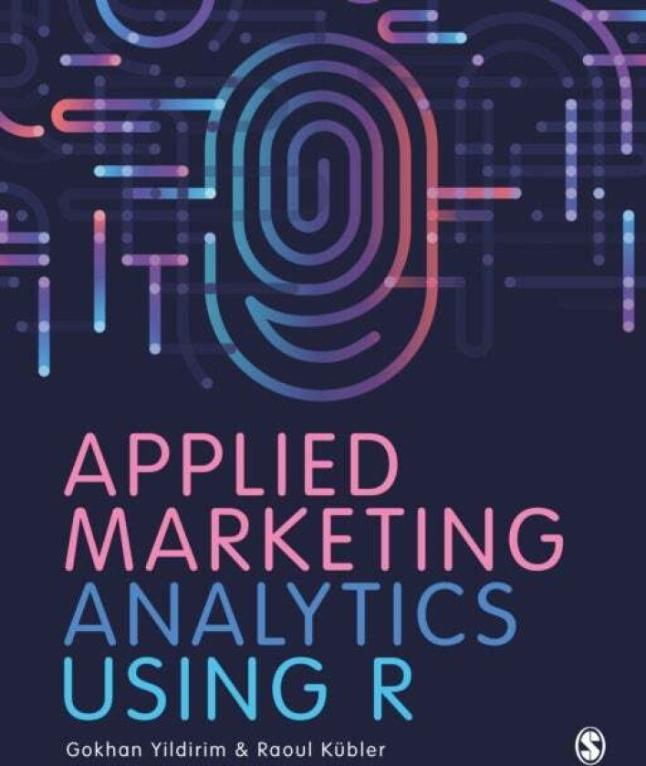 Applied Marketing Analytics Using R av Gokhan Yildirim, Raoul V. Kubler