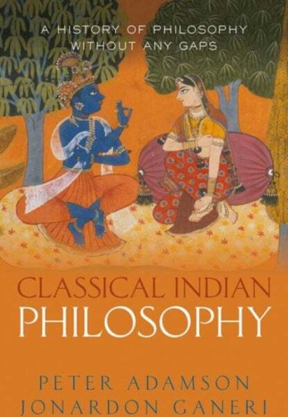 Classical Indian Philosophy av Peter Adamson, Jonardon (University of Toronto) Ganeri