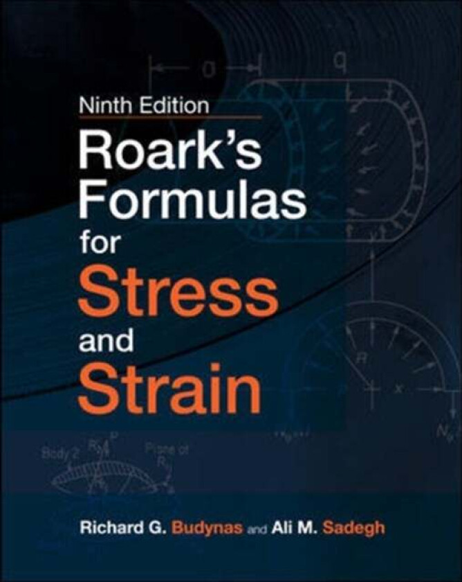 Roark&#039;s Formulas for Stress and Strain, 9E av Richard Budynas, Ali Sadegh