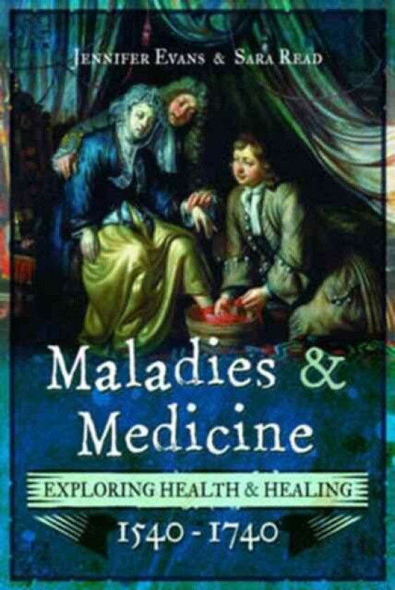 Maladies and Medicine av Jennifer Evans