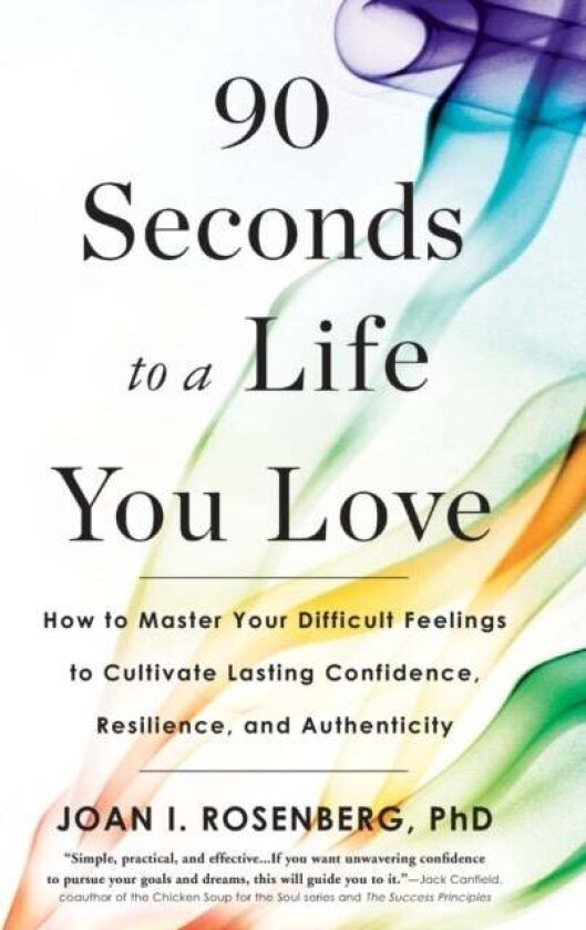 90 Seconds to a Life You Love av Joan I. Rosenberg