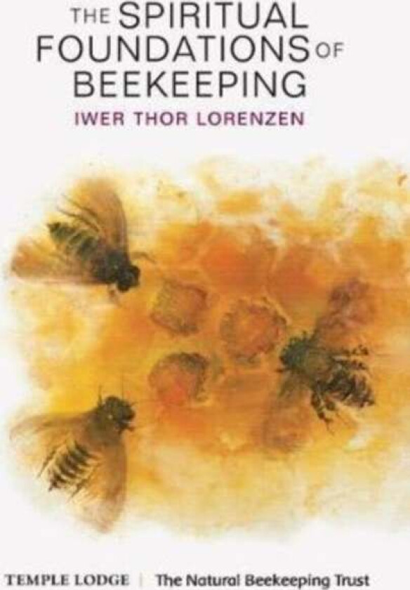 The Spiritual Foundations of Beekeeping av Iwer Thor Lorenzen