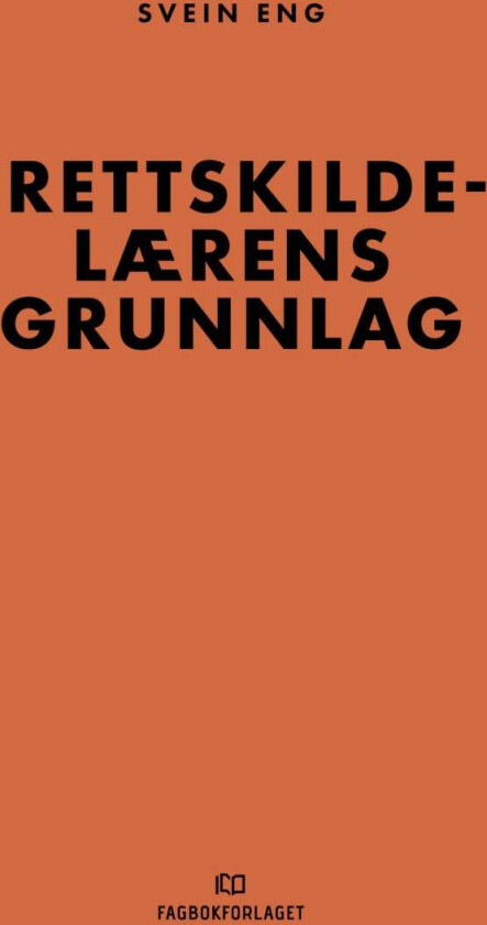Rettskildelærens grunnlag av Svein Eng