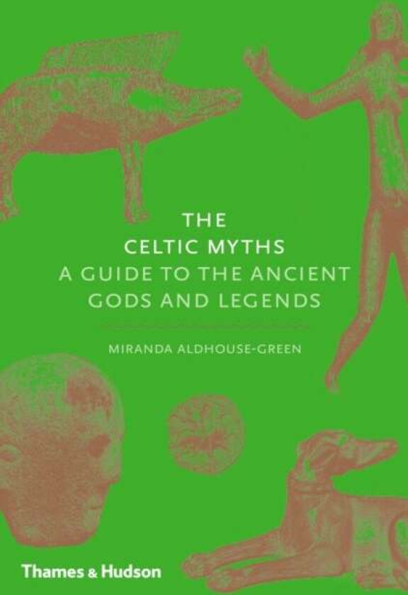 The Celtic Myths av Miranda Aldhouse-Green