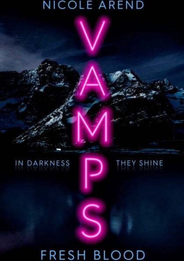 Vamps: Fresh Blood av Nicole Arend