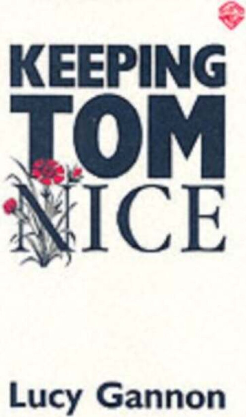 Keeping Tom Nice av Lucy Gannon