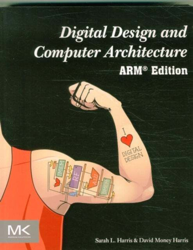 Digital Design and Computer Architecture, ARM Edition av Sarah (Assistant Professor of Engineering Harvey Mudd College Claremont CA USA) Harris, David