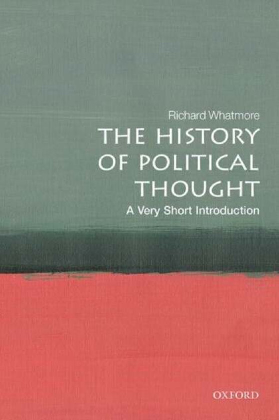 The History of Political Thought: A Very Short Introduction av Richard (Professor of Modern History and Co- Director of the Institute of Intellectual