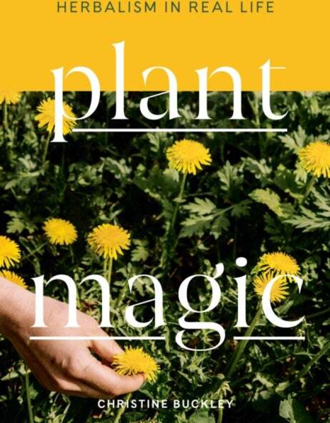 Plant Magic av Christine Buckley