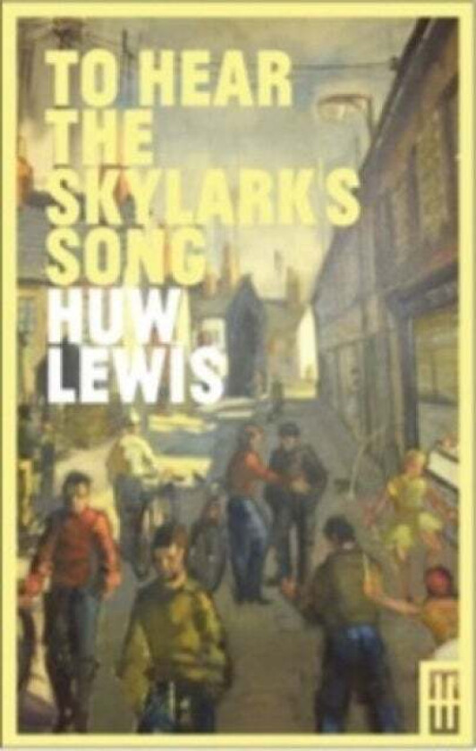 To Hear the Skylark's Song av Huw Lewis