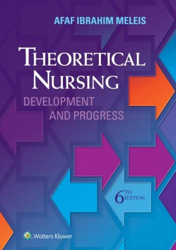 Theoretical Nursing av Afaf Ibraham RN PhD FAAN Meleis
