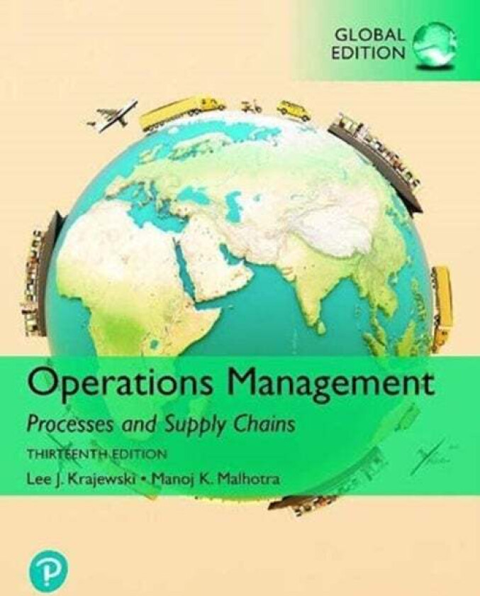 Operations Management: Processes and Supply Chains, Global Edition av Lee Krajewski, Naresh Malhotra, Larry Ritzman