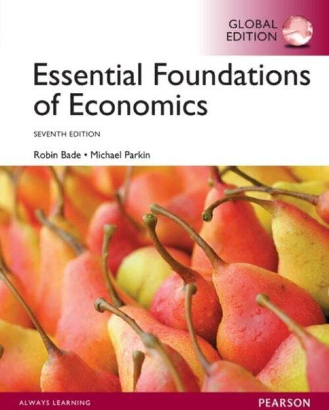 Essential Foundations of Economics, Global Edition av Robin Bade, Michael Parkin
