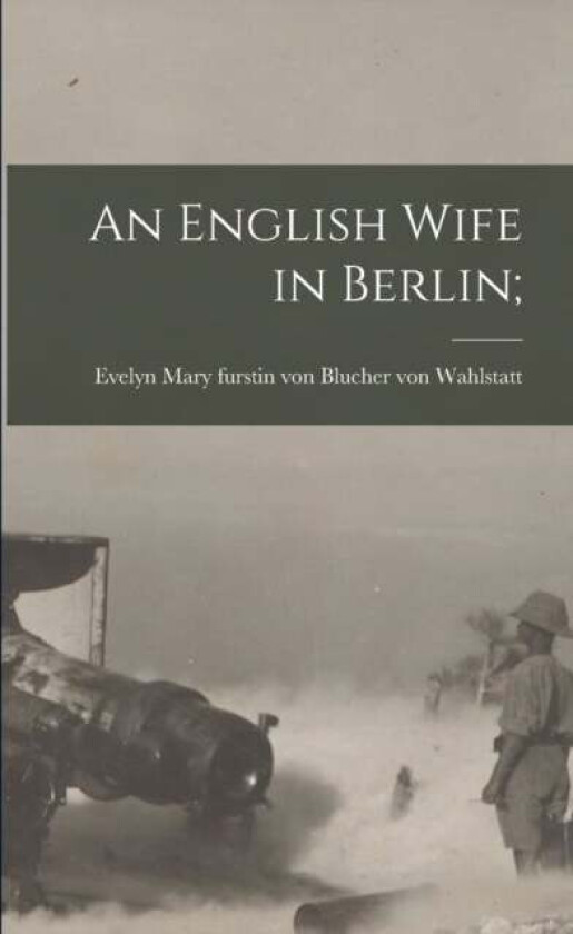 An English Wife in Berlin av Evelyn Mary