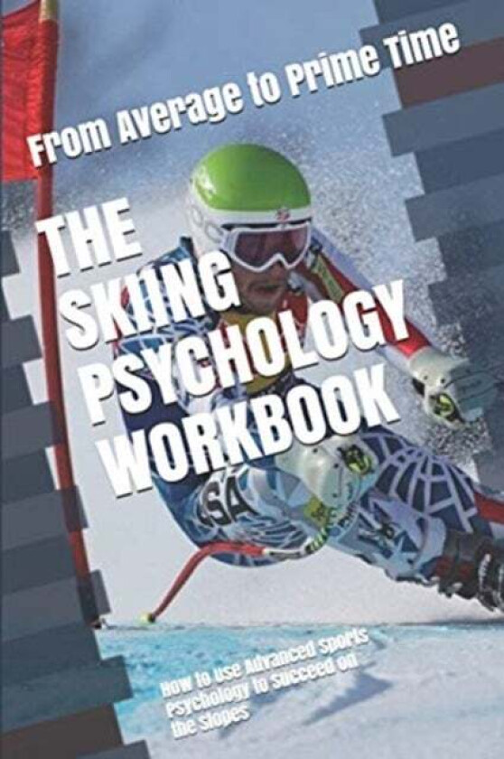 The Skiing Psychology Workbook av Danny Uribe Masep