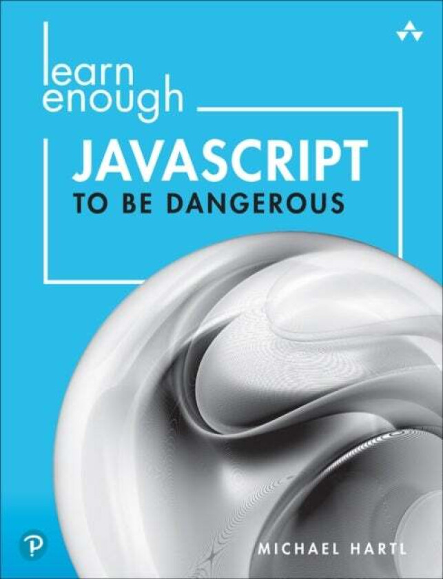 Learn Enough JavaScript to Be Dangerous av Michael Hartl