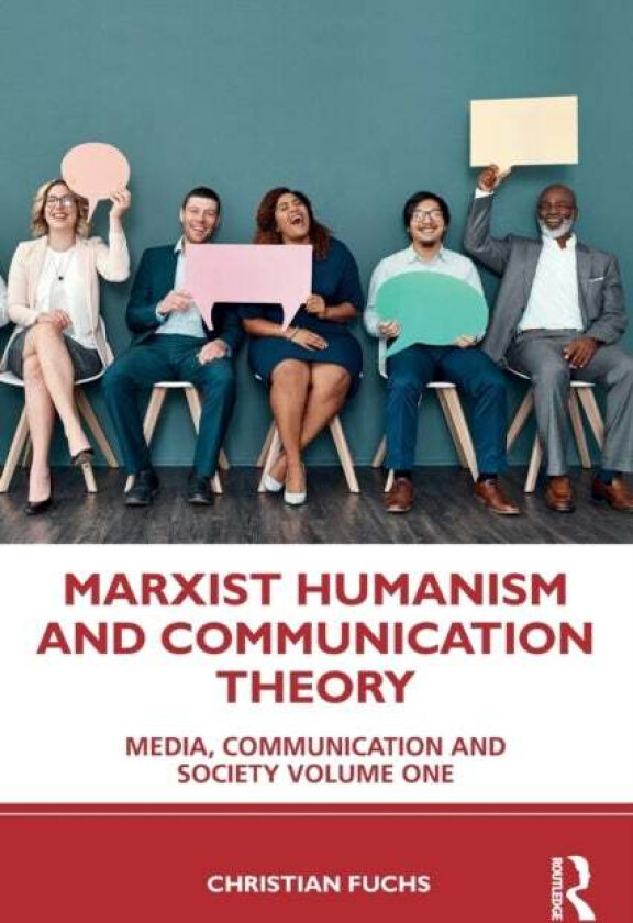 Marxist Humanism and Communication Theory av Christian (Paderborn University Germany) Fuchs