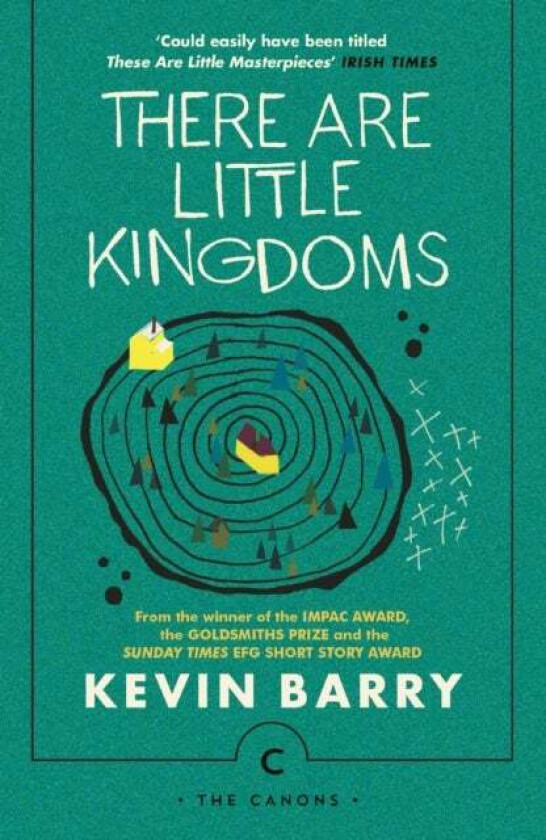 There Are Little Kingdoms av Kevin Barry