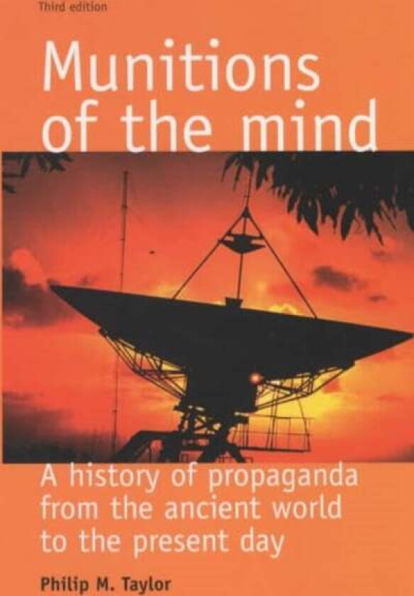 Munitions of the Mind av Philip M. Taylor