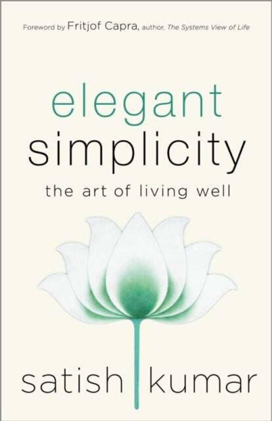 Elegant Simplicity av Satish Kumar
