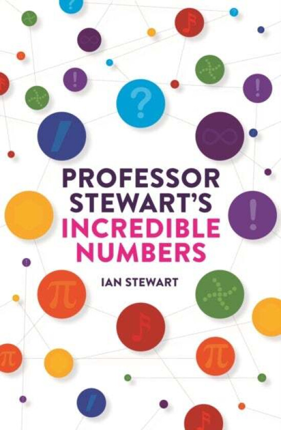 Professor Stewart&#039;s Incredible Numbers av Professor Ian Stewart