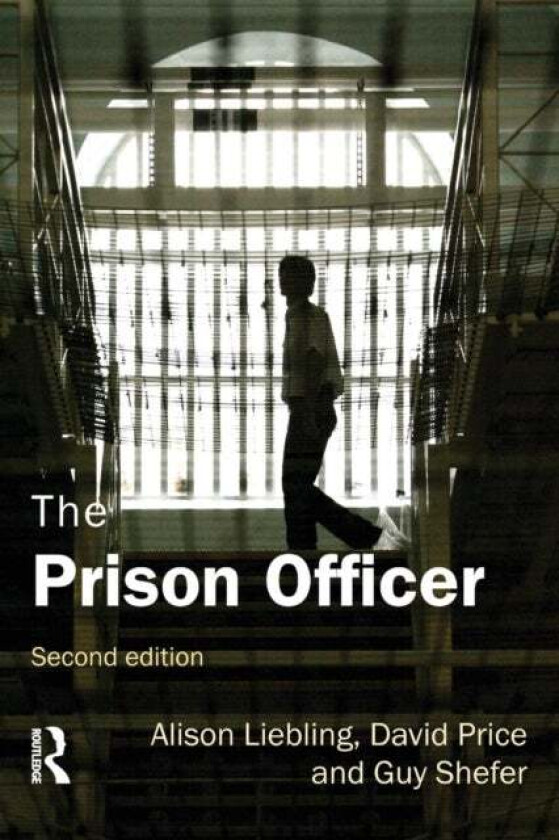 The Prison Officer av Alison Liebling, David (Charles Darwin University Australia) Price, Guy Shefer