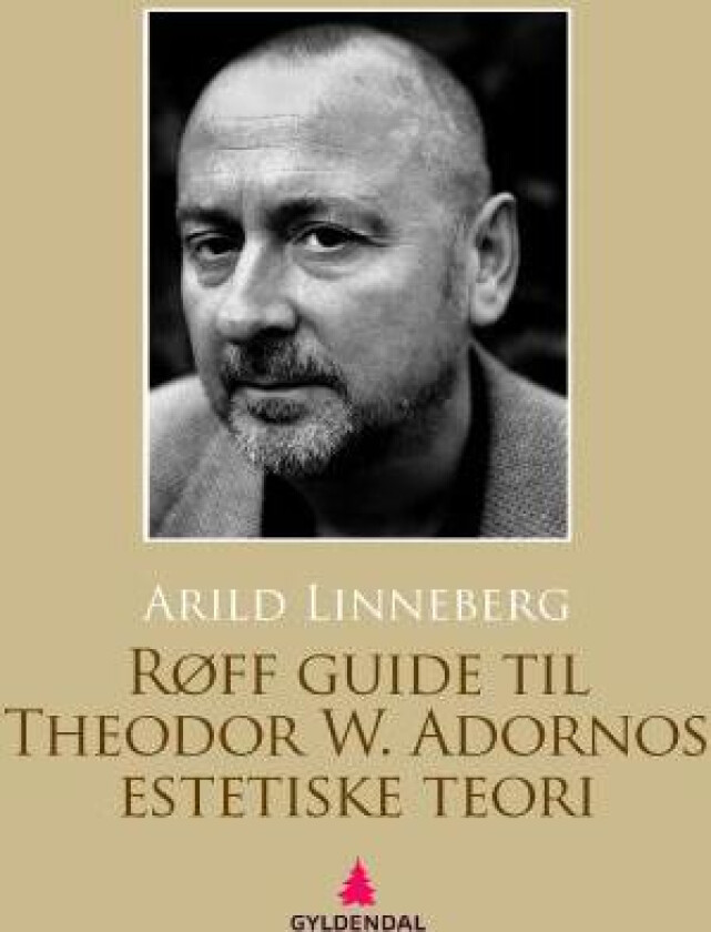 Røff guide til Theodor W. Adornos estetiske teori av Arild Linneberg