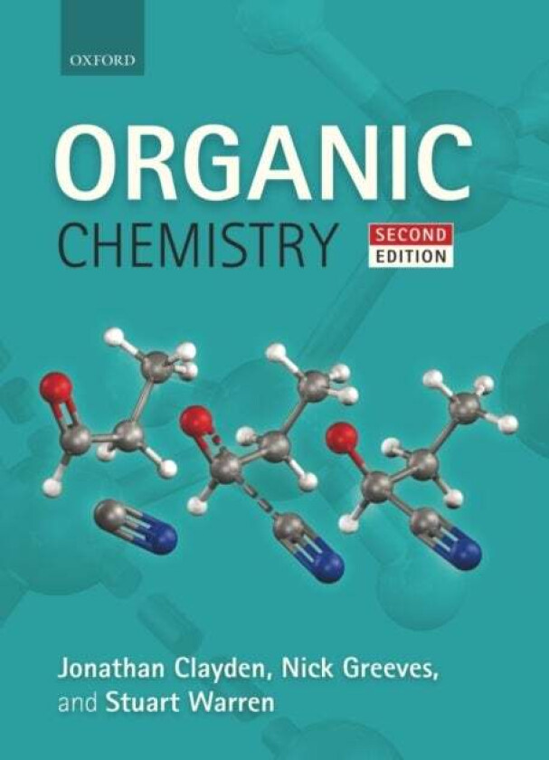 Organic Chemistry av Jonathan (Professor of Organic Chemistry University of Manchester) Clayden, Nick (Senior Lecturer University of Liverpool) Greeve