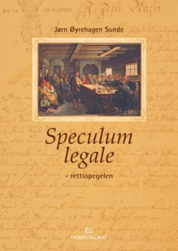 Speculum legale - rettsspegelen av Jørn Øyrehagen Sunde