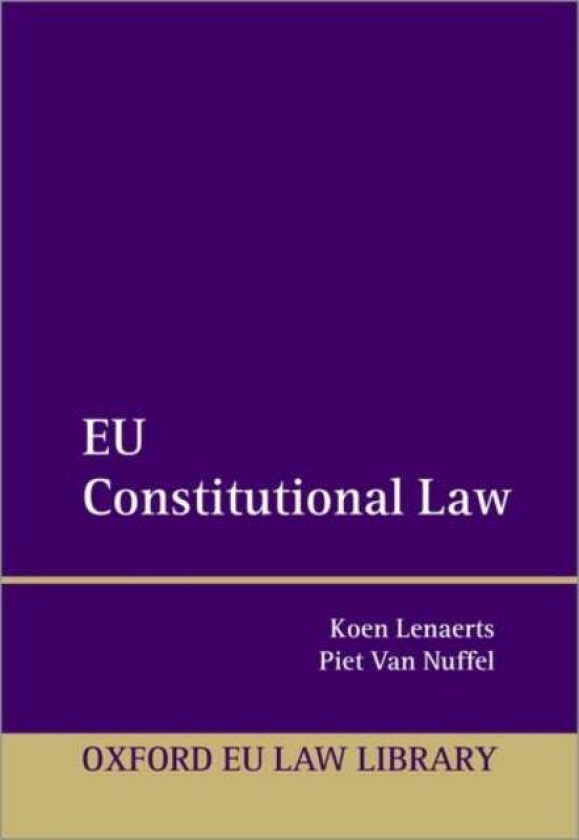 EU Constitutional Law av Koen (President Lenaerts, President Professor of European Law, Court of Justice of the European Union Professor of European L