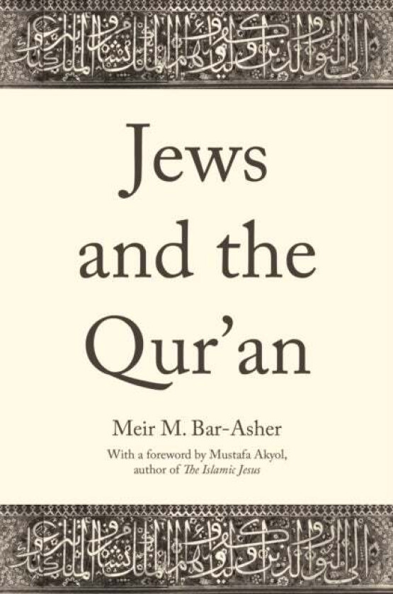 Jews and the Qur'an av Meir M. Bar-Asher