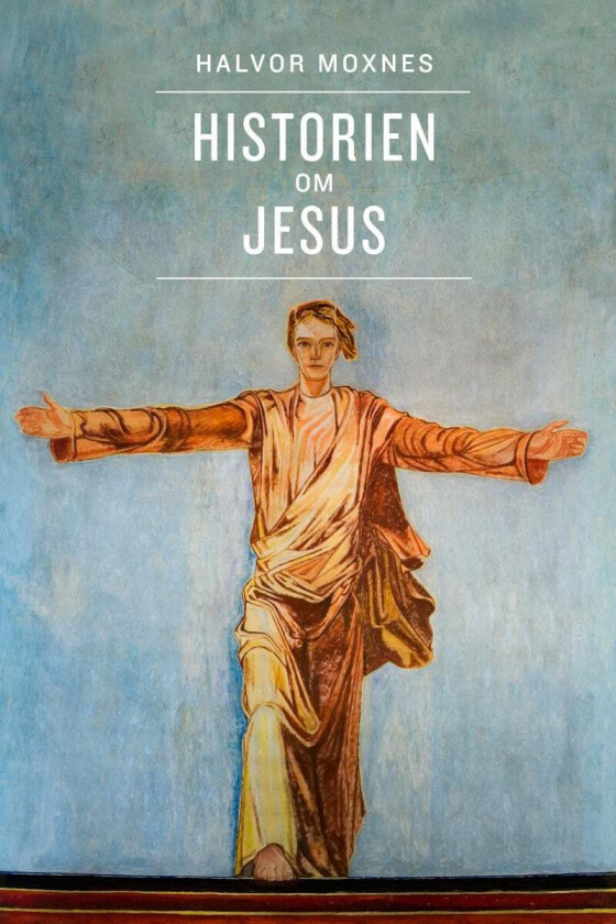 Historien om Jesus av Halvor Moxnes