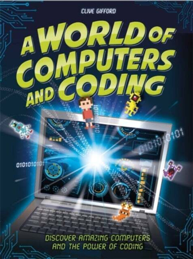 A World of Computers and Coding av Clive Gifford