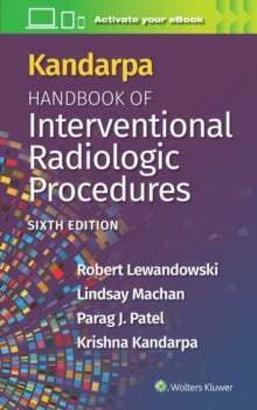 Kandarpa Handbook of Interventional Radiology av Robert Lewandowski, Lindsay Machan, Parag Patel, KRISHNA KANDARPA