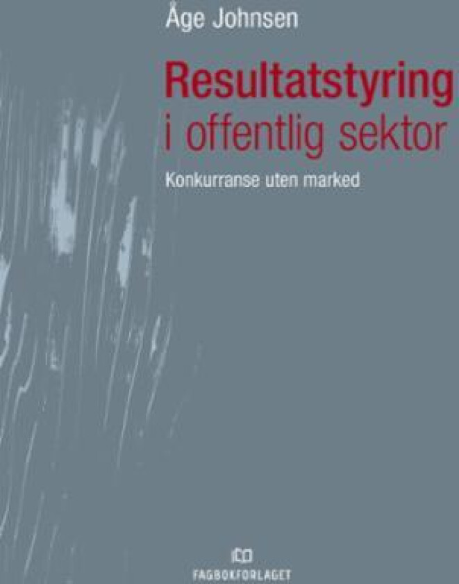 Resultatstyring i offentlig sektor av Åge Johnsen
