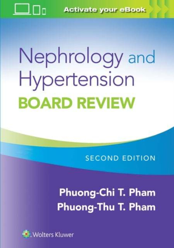 Nephrology and Hypertension Board Review av Phuong-Chi Pham, Dr. Phuong-Thu T. MD Pham